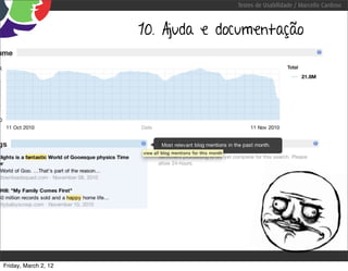 Testes de Usabilidade / Marcello Cardoso



                      10. Ajuda e documentação




Friday, March 2, 12
 