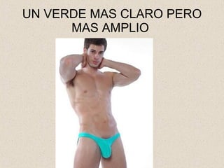 UN VERDE MAS CLARO PERO MAS AMPLIO  