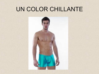 UN COLOR CHILLANTE