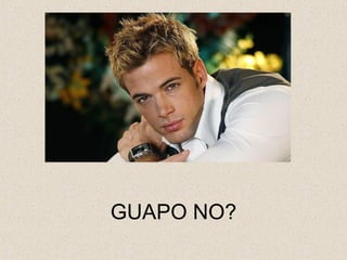 GUAPO NO?