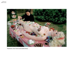 Portfolio
24 The girls




                 "Nyotaimori, Vicar?"(De la serie Garden Party)
 