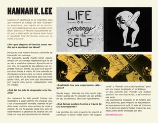 57



HANNAH K. LEE
Lessons of Adulthood es la magnífica obra
que muestra el trabajo de esta ilustrado-
ra americana, que cuenta en su currícu-
lum con colaboraciones para revistas como
Bitch. Este es un fanzine inusualmente be-
llo, por la dedicación de Hanna tanto hacia
el resultado final del fanzine como por su
estilo al ilustrar.

¿Por qué elegiste el fanzine como me-
dio para expresar tus ideas?

Porque es una manera barata y divertida de
transmitir un mensaje.
Por supuesto ayuda mucho tener algunx
amigx con un trabajo respetable que te de
acceso a una fotocopiadora. Aprendí mucho
con ello, la mayoría de las páginas van im-
presas hasta el borde, así que tuve que re-
cortarlas todas a mano. Mi zine además es
demasiado grande para un sobre estándar,
y para más inri, la impresora sacó los tonos
grises fatal, así que tuve que decantarme
por negros más puros, readaptando todo
mi trabajo.                                    ¿Realizarlo fue una experiencia catár-
                                                                                             tarde” y “Mantén una actitud positiva” para
                                               quica?
¿Qué tal ha sido la respuesta a tu fan-                                                      ser unx mejor empleadx en mi trabajo.
zine?                                                                                        Un día, convertí ese “Mantén una actitud
                                               Desde luego. Además me hizo sentir algo
                                                                                             positiva” en una ilustración, y así comenzó
                                               mejor acerca de mi elección de ser artista
¡La respuesta ha sido genial! Incluso unx                                                    esa serie.
                                               en vez de dentista. Pero solo ligeramente.
ilustradorx a quien admiro me encargó uno,                                                   Las expresiones incluidas en el fanzine son
y fue una sensación increíble. Además he po-                                                 muy positivas, pero ninguno de los persona-
                                               ¿Qué temas explora tu zine a través de
dido hacer muchos intercambios de zines y                                                    jes que aparecen lo está. ¡Y este es el drama
                                               las ilustraciones?
cómics. No me ha pasado nada raro, pero es                                                   de lxs jóvenes adultxs! Saber lo que hay que
sorprendente la potencia de alcance de una                                                   hacer, pero sentir ansiedad por ello.
                                               Las semillas de este proyecto las planté al
cosa con muy poca promoción en internet.       comenzar a poner notas como “No llegues       hannahklee.com
 