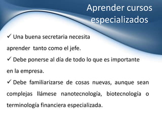 Una buena secretaria debe ser...