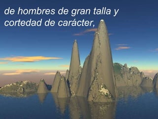 de hombres de gran talla y cortedad de carácter, 