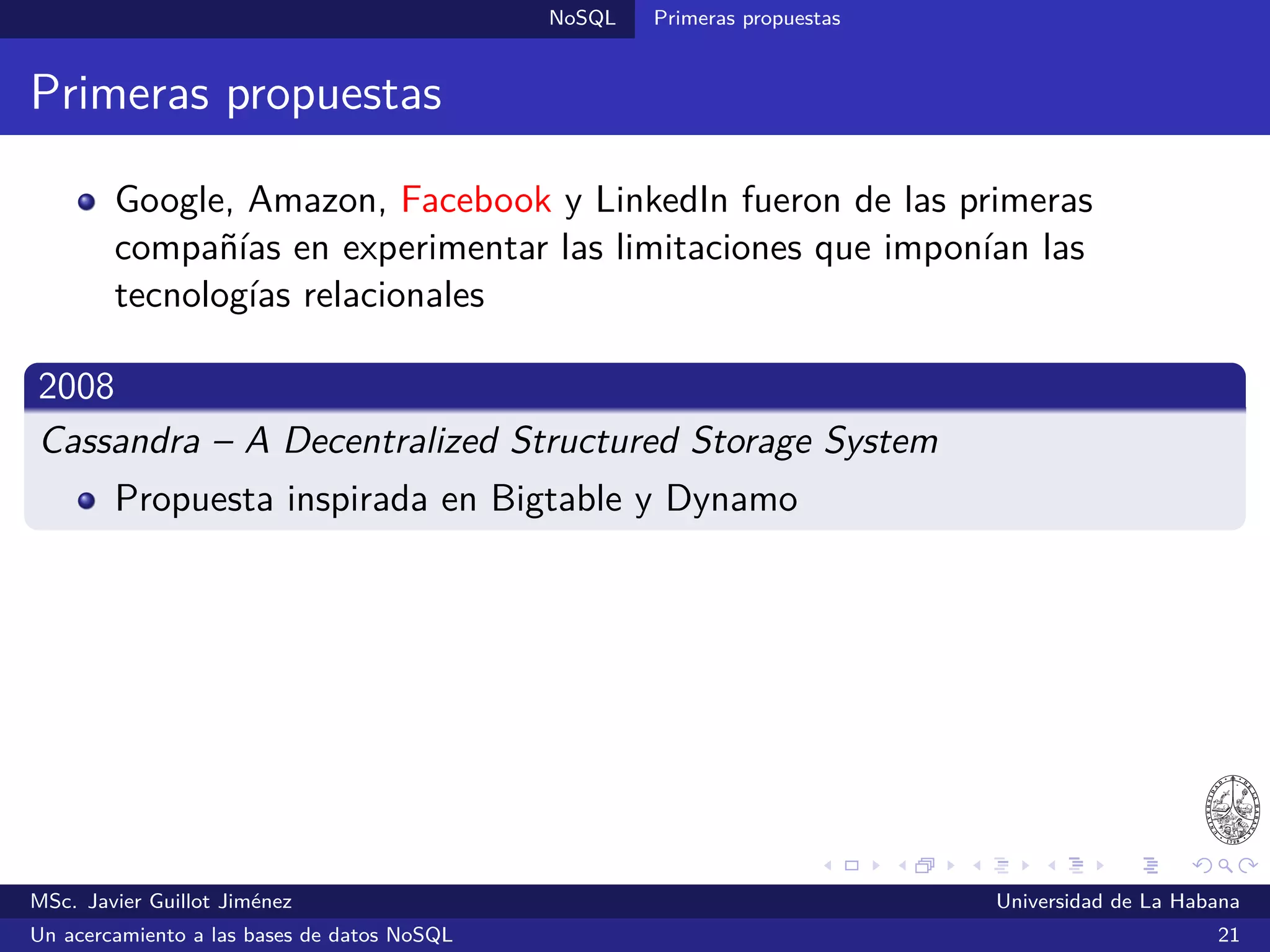 NoSQL SGBDs NoSQL
SGBDs orientadas a columnas
Modelo de datos
MSc. Javier Guillot Jiménez Universidad de La Habana
Un acercamiento a las bases de datos NoSQL 36
 
