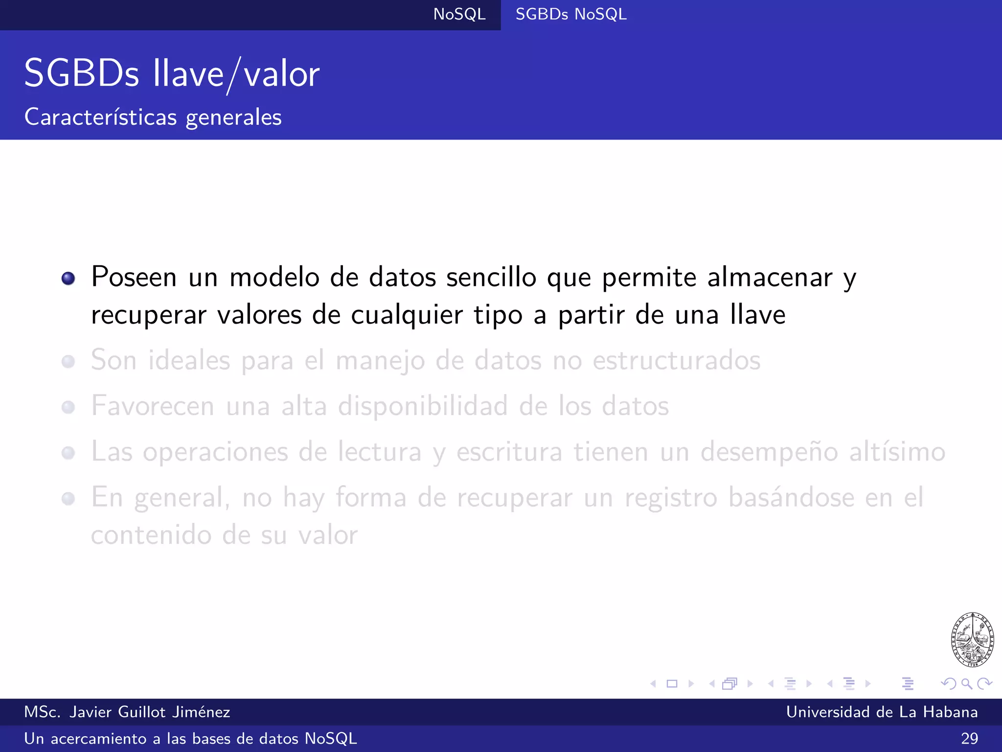Lecturas recomendadas
Lecturas recomendadas I
Bhat, U. & Jadhav, S. (2010).
Moving Towards Non-Relational Databases.
2010 International Journal of Computer Applications, 1(13),
pp. 40-46. ISSN: 0975-8887.
Cattell, R. (2011).
Scalable SQL and NoSQL data stores.
ACM SIGMOD Record, 39(4), pp. 12-27.
Gajendran, S. K. (2012).
A Survey on NoSQL Databases
Reporte técnico extraído el 1/07/2013 desde
http://masters.donntu.edu.ua/2013/fknt/babich/library/article10.pdf
MSc. Javier Guillot Jiménez Universidad de La Habana
Un acercamiento a las bases de datos NoSQL 52
 