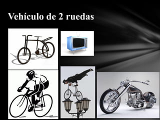 Vehículo de 2 ruedas
 