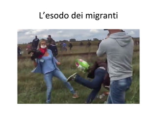 L’esodo dei migranti
 