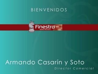BIENVENIDOS




Armando Casarín y Soto
              Director Comercial
 
