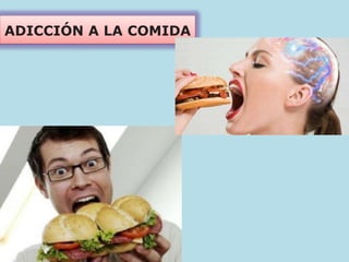 ADICCIÓN A LA COMIDA
 