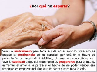 ¿Por qué no esperar?




Vivir un matrimonio para toda la vida no es sencillo. Para ello es
preciso la continencia de los esposos, por qué en el futuro se
presentarán ocasiones de infidelidad, de usar anticonceptivos, etc.
Vivir la castidad antes del matrimonio es prepararse para el futuro,
aumentar el amor a la pareja y el hecho de no poder vencer esa
tentación es empezar mal algo que es santo y para toda la vida.
 