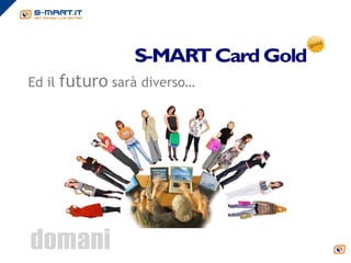 Ed il futuro sarà diverso…
 