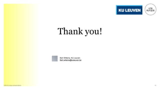 UNA Europa presentation
Thank you!
Bert Willems, KU Leuven
Bert.willems@kuleuven.be
14
 
