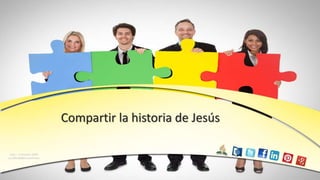 Compartir la historia de Jesús
Julio – Setiembre 2020
apadilla88@hotmail.com
 