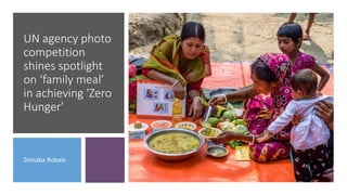 UN agency photo
competition
shines spotlight
on ‘family meal’
in achieving 'Zero
Hunger'
Zeinaba Robale
 