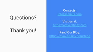 Questions?
Thank you!
Contacts:
info@altinity.com
Visit us at:
https://www.altinity.com
Read Our Blog:
https://www.altinity.com/blog
 
