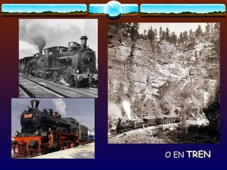O EN  TREN 