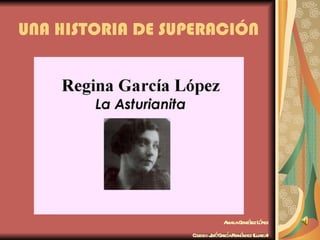 UNA HISTORIA DE SUPERACIÓN Amalia González López Colegio José García Fernández (Luarca) 