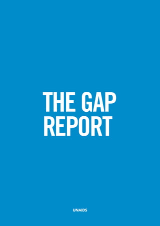1
UNAIDS
THEGAP
REPORT
 