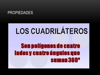PROPIEDADES
 