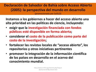 Declaración de Salvador de Bahía sobre Acceso Abierto 
(2005): la perspectiva del mundo en desarrollo 
(promocionada por S...