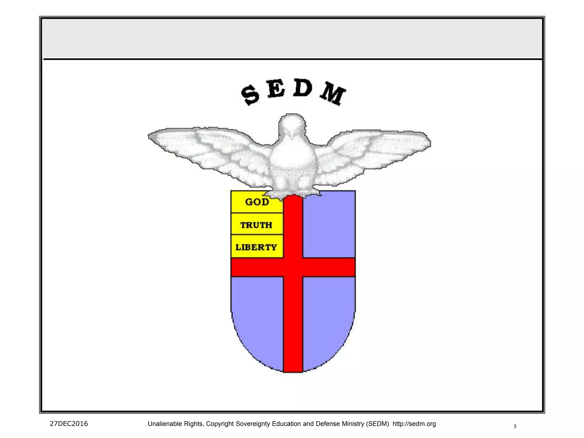 327DEC2016 Unalienable Rights, Copyright Sovereignty Education and Defense Ministry (SEDM) http://sedm.org
 