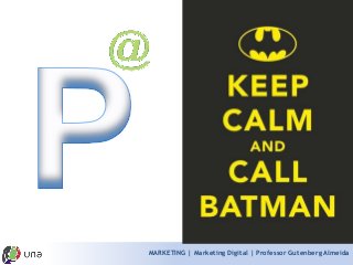 MARKETING | Marketing Digital | Professor Gutenberg Almeida  