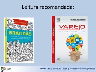MARKETING | Marketing Digital | Professor Gutenberg Almeida 
P 
O DIGITAL POTENCIALIZA AS PESSOAS 
@  