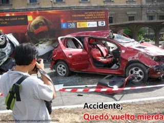 Accidente, Quedó vuelto mierdahttp://www.flickr.com/photos/rgarcia/515995086/