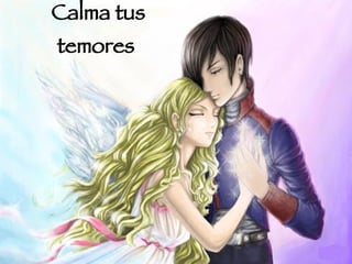 Calma tus temores  