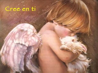 Cree en ti