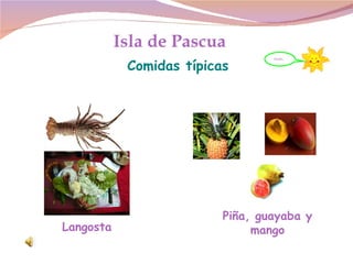 Comidas típicas Piña, guayaba y mango Langosta Isla de Pascua blabla 