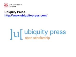 Ubiquity Press
http://www.ubiquitypress.com/
 