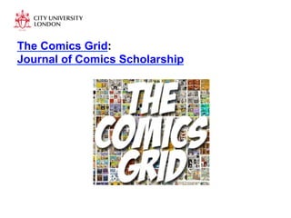 The Comics Grid:
Journal of Comics Scholarship
 