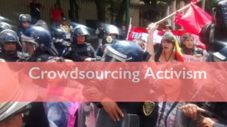 Crowdsourcing Activism
 