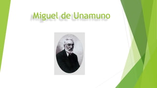 Miguel de Unamuno 
 