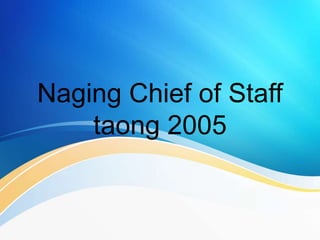 Naging Chief of Staff
taong 2005
 