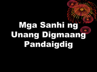 Mga Sanhi ng
Unang Digmaang
Pandaigdig
 