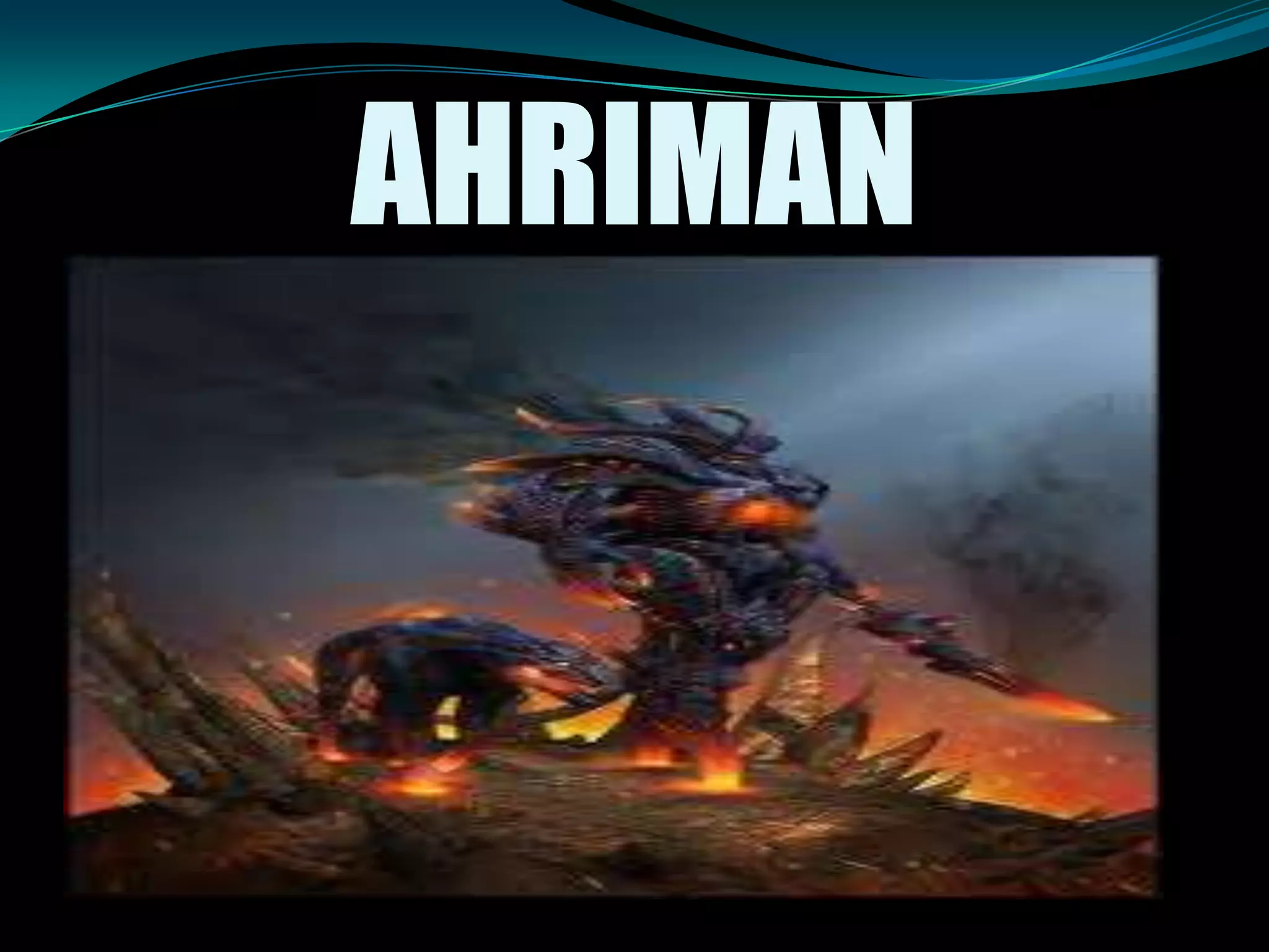 AHRIMAN
 