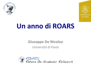 Un anno di ROARS
   Giuseppe De Nicolao
     Università di Pavia
 
