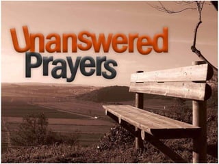 Unanswered prayers