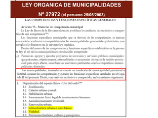 LEY ORGANICA DE MUNICIPALIDADES
Nº 27972 (el peruano 25/05/2003)