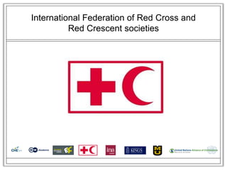 International Federation of Red Cross and
          Red Crescent societies
 