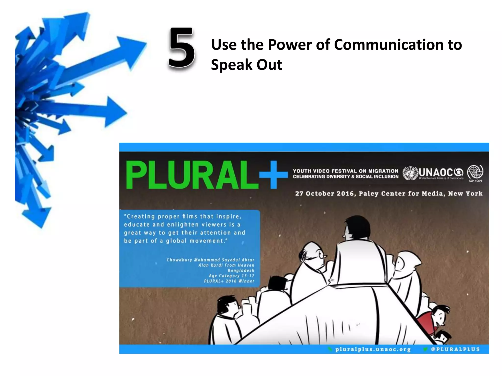 Use the Power of Communication to
Speak Out
 