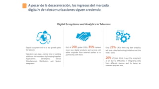 A	
  pesar	
  de	
  la	
  desaceleración,	
  los	
  ingresos	
  del	
  mercado	
  
digital	
  y	
  de	
  telecomunicaciones	
  siguen	
  creciendo	
  
 