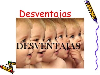 Desventajas 