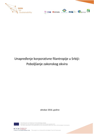 Unapređenje korporativne filantropije u Srbiji:
Poboljšanje zakonskog okvira
oktobar 2016. godine
 