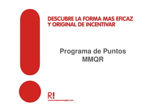 Programa de Puntos
      MMQR
 