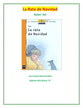 La Rata de Navidad
Autor: Avi
Juan Carlos Romero Bello
Séptimo Año Básico “A”
 
