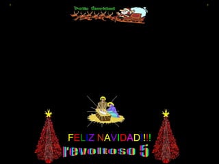 en la lucha diaria de la vida, quiero que el espíritu de la navidad haga  de cada deseo la más hermosa flor! de cada lágrima una sonrisa! de  cada dolor la más brillante estrella! y de cada corazón una dulce y  tierna morada para recibir a Jesús..... F E L I Z   N A V I D A D ! ! ! ! revoltoso 5 